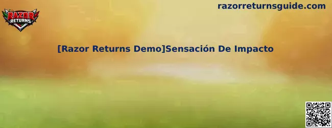 Sensación de impacto en Razor Returns Demo