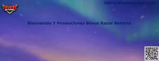 Bienvenida Y Promociones Bônus Razor Returns