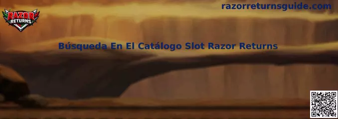 Búsqueda En El Catálogo Slot Razor Returns