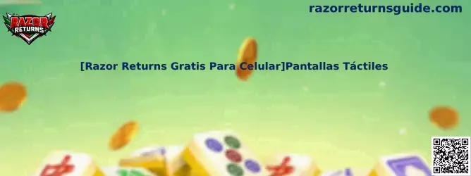 Razor Returns Gratis Para Celular Pantallas Táctiles